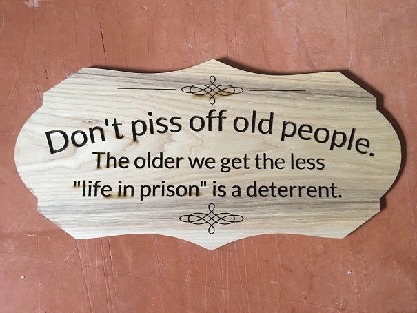 Don't piss off old people
